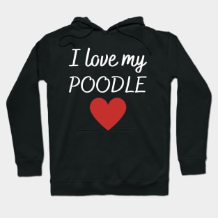 I love my poodle Hoodie